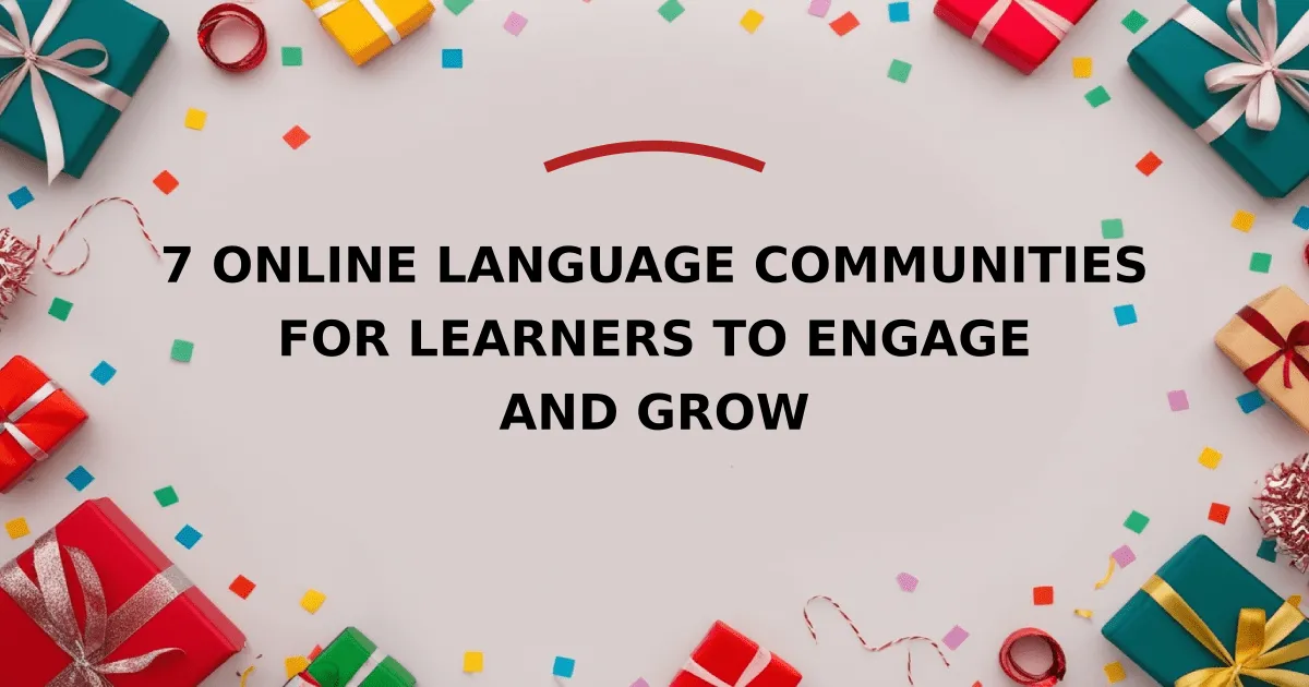 7 Online Language Communities for Learners to Engage and Grow